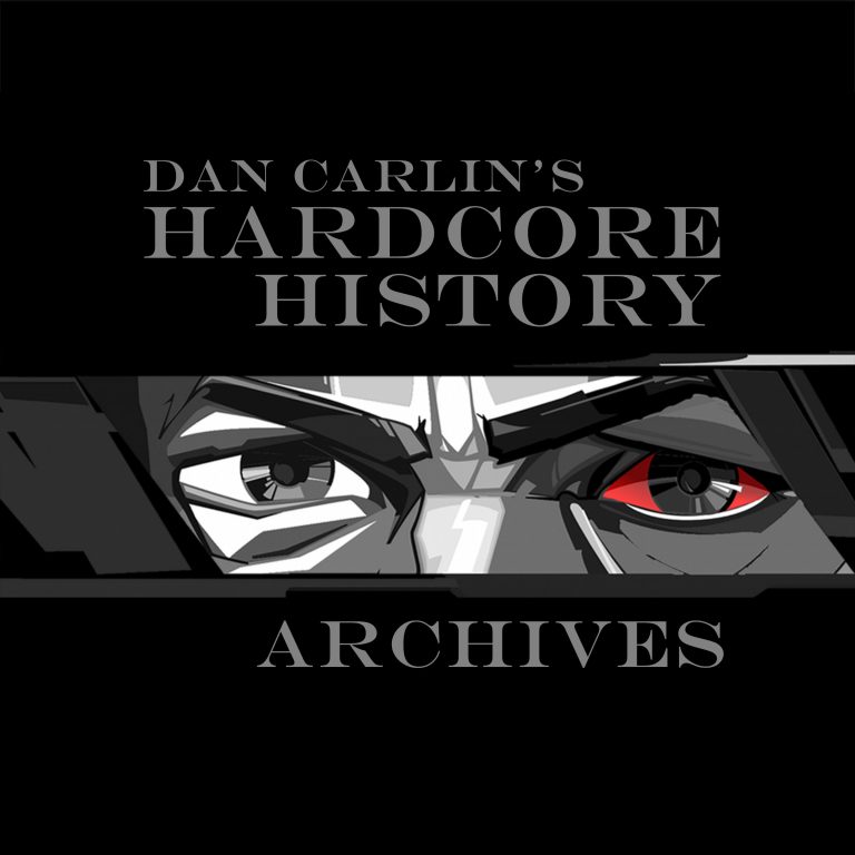 Hardcore History Series Dan Carlin